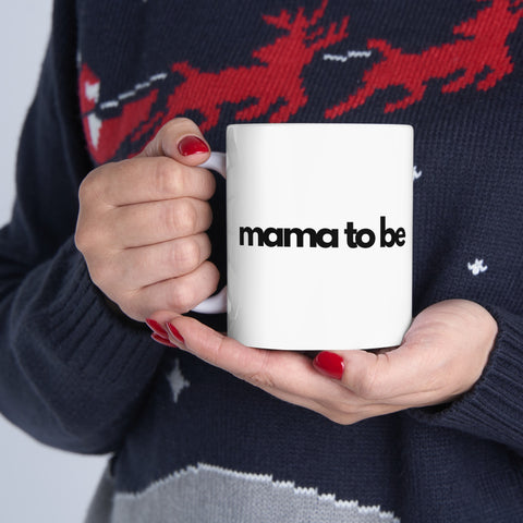 Mama To Be Ceramic Mug, 11oz